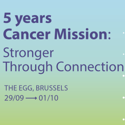 Welcome to the EU Cancer Mission Event  5 Years EU Cancer Mission: Stronger Through Connection   What happens when Europe connects research, innovation, policies, and people around one shared goal?  Significant breakthroughs for better cancer control.  